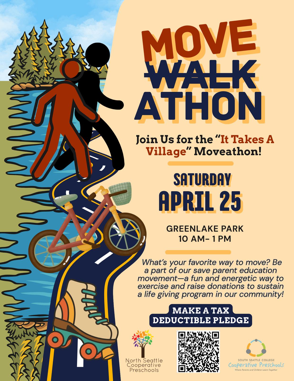 Move athon. Join us for the It takes a village moveathon. Saturday April 25 Greenlake Park, 10 am - 1pm. Trees, stick figures, bike and rollerskates. 